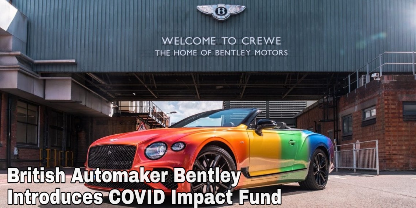 The British Automaker Bentley Initiates A COVID 19 Impact Fund